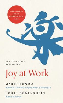 Joy at Work Organizing Your Professional Life  9780316423328 Front Cover