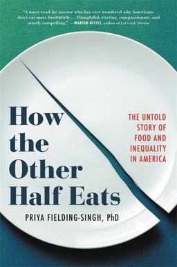 How the Other Half Eats The Untold Story of Food and Inequality in America  9780316427258 Front Cover