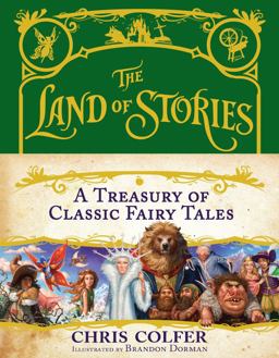 The Land of Stories: a Treasury of Classic Fairy Tales The Land of Stories: a Treasury of Classic Fairy Tales