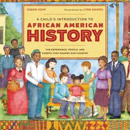 Child's Introduction to African American History The Experiences, People, and Events That Shaped Our Country  9780316436427 Front Cover
