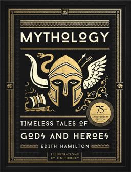 Mythology Timeless Tales of Gods and Heroes, 75th Anniversary Illustrated Edition 75th 9780316438520 Front Cover