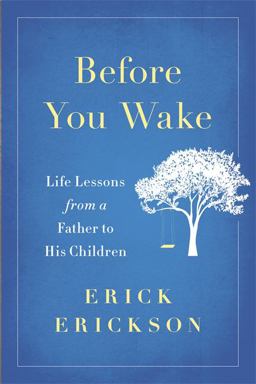 Before You Wake Life Lessons from a Father to His Children  9780316439558 Front Cover