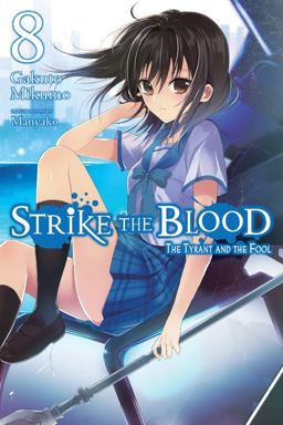 Strike the Blood, Vol. 8 (light Novel) Strike the Blood, Vol. 8 (light Novel)