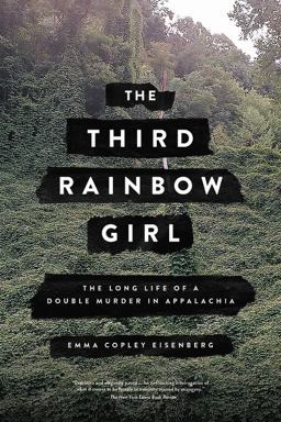 Third Rainbow Girl The Long Life of a Double Murder in Appalachia  9780316449212 Front Cover