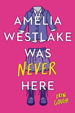 Amelia Westlake Was Never Here  9780316450683 Front Cover