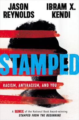 Stamped: Racism, Antiracism, and You A Remix of the National Book Award-Winning Stamped from the Beginning  9780316453691 Front Cover