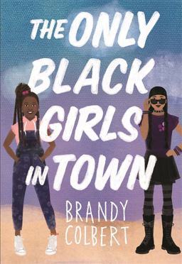 Only Black Girls in Town  9780316456388 Front Cover