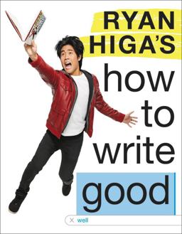 Ryan Higa's How to Write Good  9780316464079 Front Cover
