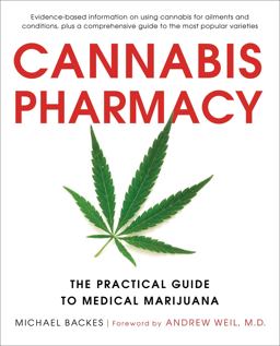 Cannabis Pharmacy: The Practical Guide to Medical Marijuana  9780316464185 Front Cover