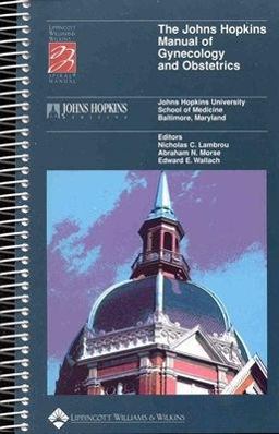 The Johns Hopkins Manual of Gynecology and Obstetrics