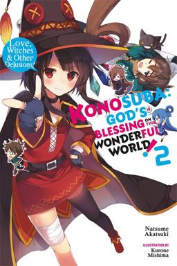 Konosuba: God's Blessing on This Wonderful World! Love, Witches &amp; Other Delusions!  9780316468701 Front Cover