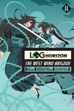 Log Horizon: the West Wind Brigade, Vol. 8  9780316474696 Front Cover