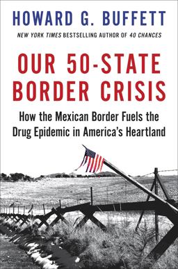 Our 50-state Border Crisis: How the Mexican Border Fuels the Drug Epidemic Across America  9780316476614 Front Cover