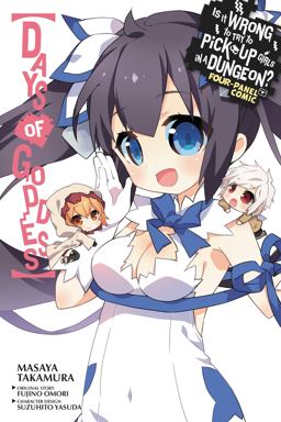 Is It Wrong to Try to Pick up Girls in a Dungeon? Four-Panel Comic: Days of Goddess  9780316480130 Front Cover
