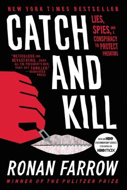 Catch and Kill Lies, Spies, and a Conspiracy to Protect Predators  9780316486644 Front Cover