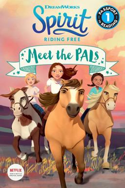 Spirit Riding Free: Meet the PALs Spirit Riding Free: Meet the PALs