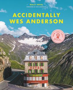 Accidentally Wes Anderson  9780316492737 Front Cover