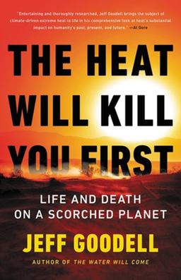 Heat Will Kill You First Life and Death on a Scorched Planet  9780316497572 Front Cover
