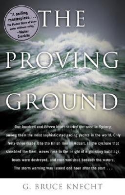 Proving Ground The Inside Story of the 1998 Sydney-to-Hobart Race  9780316499552 Front Cover
