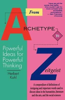 From Archetype to Zeitgeist Powerful Ideas for Powerful Thinking  9780316501392 Front Cover