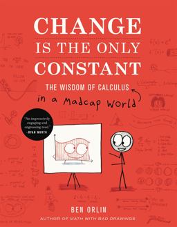 Change Is the Only Constant The Wisdom of Calculus in a Madcap World  9780316509084 Front Cover