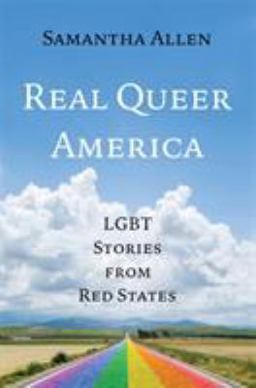 Real Queer America LGBT Stories from Red States  9780316516037 Front Cover