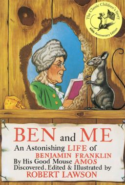 Ben and Me An Astonishing Life of Benjamin Franklin by His Good Mouse Amos  9780316517300 Front Cover