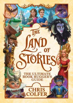 The Land of Stories: the Ultimate Book Hugger's Guide The Land of Stories: the Ultimate Book Hugger's Guide
