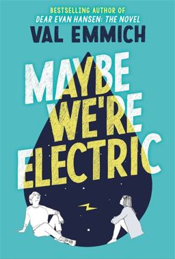 Maybe We're Electric Maybe We're Electric
