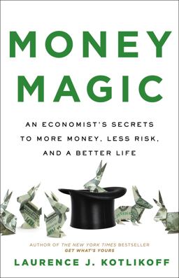 Money Magic An Economist's Secrets to More Money, Less Risk, and a Better Life  9780316541954 Front Cover