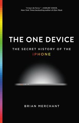 One Device The Secret History of the IPhone  9780316546164 Front Cover