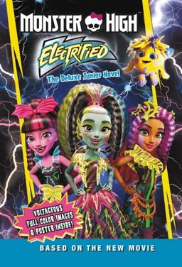 Monster High: Electrified: the Deluxe Junior Novel