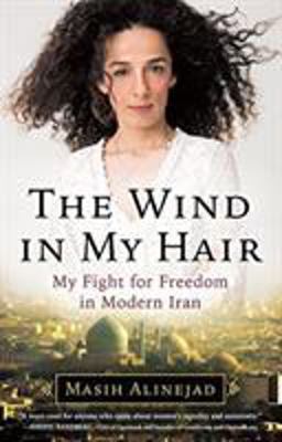 Wind in My Hair My Fight for Freedom in Modern Iran  9780316548915 Front Cover