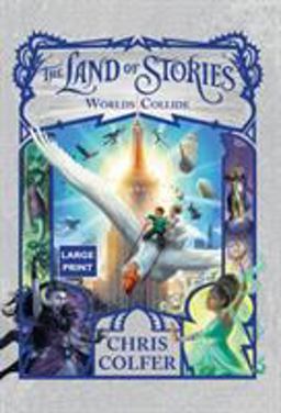 The Land of Stories: Worlds Collide The Land of Stories: Worlds Collide
