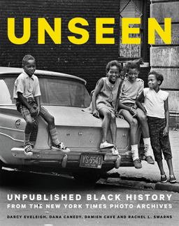 Unseen: Unpublished Black History from the New York Times Photo Archives  9780316552967 Front Cover