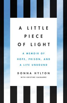 Little Piece of Light A Memoir of Hope, Prison, and a Life Unbound  9780316559256 Front Cover