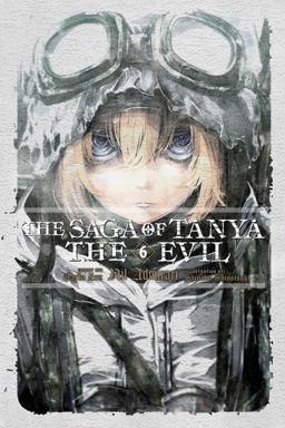 The Saga of Tanya the Evil, Vol. 6 (light Novel) The Saga of Tanya the Evil, Vol. 6 (light Novel)