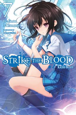 Strike the Blood, Vol. 7 (light Novel) Strike the Blood, Vol. 7 (light Novel)