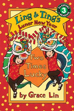 Ling and Ting's Lunar New Year: Two Times Lucky