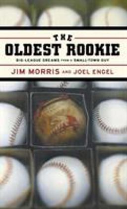 Oldest Rookie Big-League Dreams from a Small-Town Guy  9780316591560 Front Cover