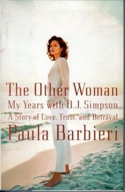 Other Woman My Years with O. J. Simpson: Story of Love, Trust and Betrayal  9780316651134 Front Cover