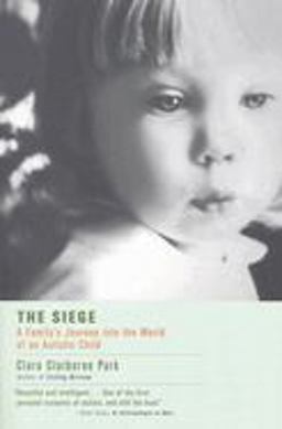 Siege A Family's Journey into the World of an Autistic Child  9780316690690 Front Cover
