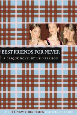 Best Friends for Never A Clique Novel  9780316701310 Front Cover