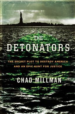 Detonators The Secret Plot to Destroy America and an Epic Hunt for Justice  9780316734967 Front Cover