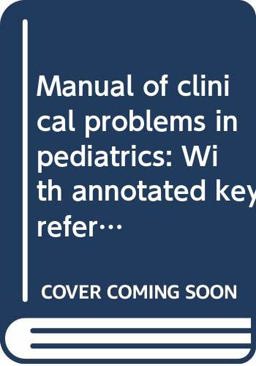 Manual of Clinical Problems in Pediatrics Manual of Clinical Problems in Pediatrics