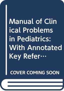 Manual of Clinical Problems in Pediatrics Manual of Clinical Problems in Pediatrics
