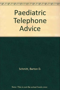 Pediatric Telephone Advice 1st 9780316773867 Front Cover
