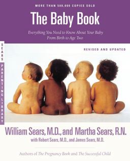 Sears Baby Book Everything You Need to Know about Your Baby from Birth to Age Two 2nd 9780316778008 Front Cover