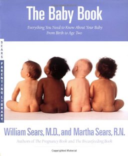 Baby Book Everything You Need to Know about Your Baby from Birth to Age Two  9780316779050 Front Cover