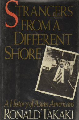 Strangers from a Different Shore A History of Asian Americans  9780316831093 Front Cover